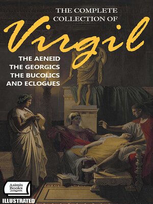 cover image of The Complete Collection of Virgil. Illustrated
